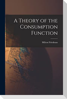 A Theory of the Consumption Function