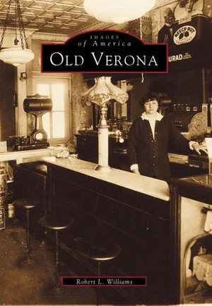 Williams, Robert L. Old Verona. Arcadia Publishing (SC), 1998.