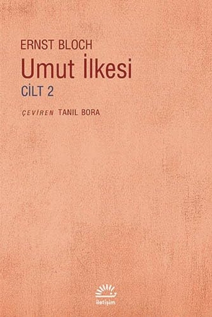 Bloch, Ernst. Umut Ilkesi Cilt 2. Iletisim Yayinlari, 2020.