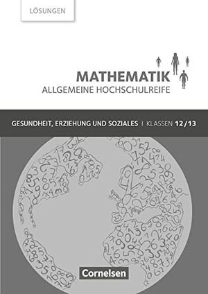 Brüggemann, Juliane / Michael, Hildegard et al. Mathematik Allgemeine Hochschulreife Klasse 12/13. Lösungen zum Schülerbuch. Cornelsen Verlag GmbH, 2016.