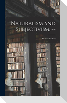 Naturalism and Subjectivism. --