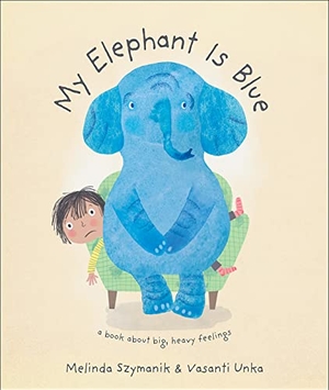 Szymanik, Melinda. My Elephant Is Blue. Presbyterian Publishing Corporation, 2023.