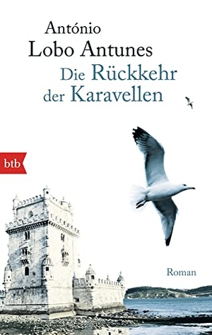 Lobo Antunes, António. Die Rückkehr der Karavellen. btb Taschenbuch, 2014.