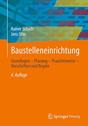 Otto, Jens / Rainer Schach. Baustelleneinrichtung - Grundlagen ¿ Planung ¿ Praxishinweise ¿ Vorschriften und Regeln. Springer Fachmedien Wiesbaden, 2022.