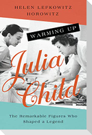 Warming Up Julia Child