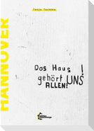 Das Haus gehört uns UNS ALLEN!