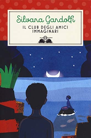 Gandolfi, Silvana. Il club degli amici immaginari. Salani, 2019.