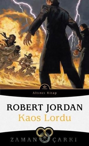 Jordan, Robert. Kaos Lordu - Zaman Carki 6. Cilt. Ithaki Yayinlari, 2021.