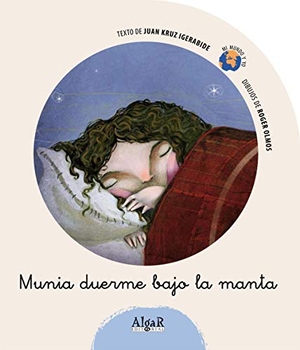 Igerabide, Juan Kruz / Roger Olmos. Munia duerme bajo la manta. Algar libros S.L.U., 2008.
