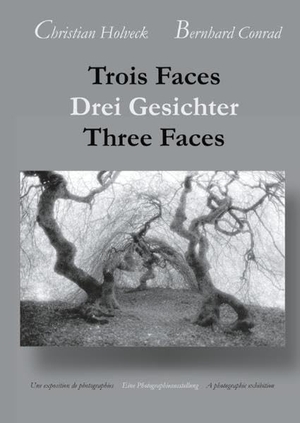 Conrad, Bernhard / Christian Holveck. Trois Faces,