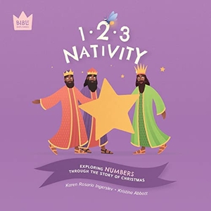 Ingerslev, Karen Rosario. 123 Nativity - Exploring NUMBERS through the story of Christmas. Pure & Fire, 2022.