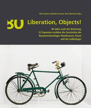 Lechner, Ralf / Nathalie Soursos et al (Hrsg.). Liberation, Objects! - 80 Jahre nach der Befreiung: 52 Exponate erzählen die Geschichte der Konzentrationslager Mauthausen, Gusen und der Außenlager. new academic press, 2025.