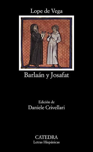 Vega, Lope De. Barlaán y Josafat. Ediciones Cátedra, 2021.