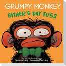 Grumpy Monkey Father's Day Fuss