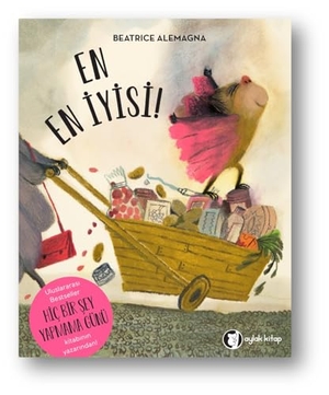 Alemagna, Beatrice. En En Iyisi. Aylak Kitap, 2026.