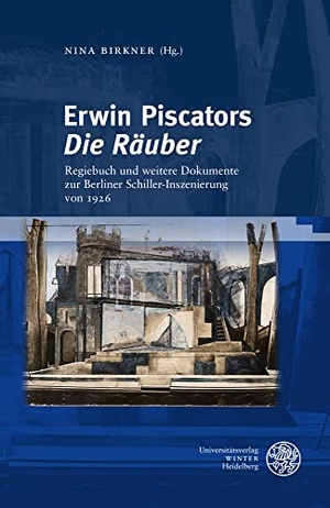 Birkner, Nina (Hrsg.). Erwin Piscators ,Die Räuber' - Regiebuch und weitere Dokumente zur Berliner Schiller-Inszenierung von 1926. Universitätsverlag Winter, 2022.