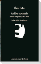 Archivo expiatorio : poesías completas (1961-2009)