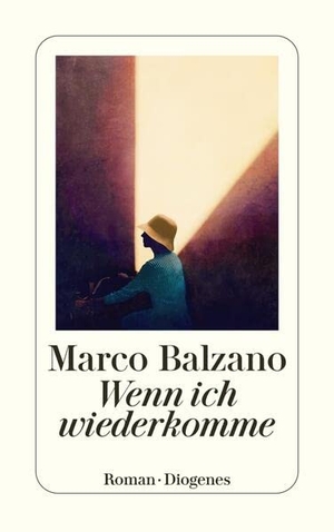 Balzano, Marco. Wenn ich wiederkomme. Diogenes Verlag AG, 2024.