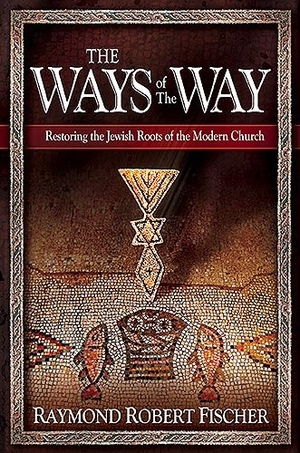 Fischer, Robert. The Ways of the Way - Restoring the Jewish Roots of the Modern Church: An Examination of the History, Theology, and Worship Practice of the First Jewis Believers. Charisma House, 2009.