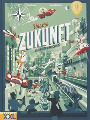Passoni, Enrico. Unsere Zukunft - Vision oder Wirklichkeit. Edition XXL GmbH, 2019.