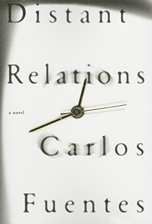 Fuentes, Carlos. Distant Relations. Deep Vellum Publishing, 2006.