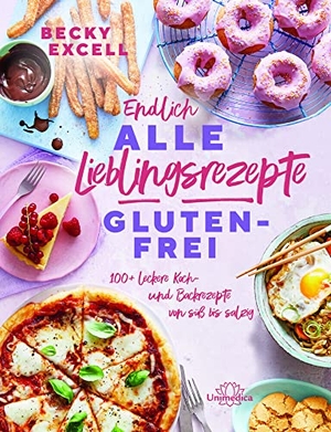 Excell, Becky. Endlich ALLE Lieblingsrezepte GLUTENFREI - 100+ leckere Koch- und Backrezepte von süß bis salzig. Narayana Verlag GmbH, 2022.