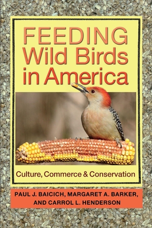 Baicich, Paul J / Barker, Margaret A et al. Feeding Wild Birds in America - Culture, Commerce, and Conservation. Texas A&M University Press, 2015.