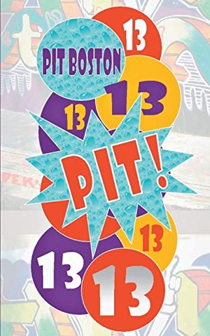 Boston, Pit. Pit! Dreizehn - Pits spannende Abenteuer. Books on Demand, 2017.