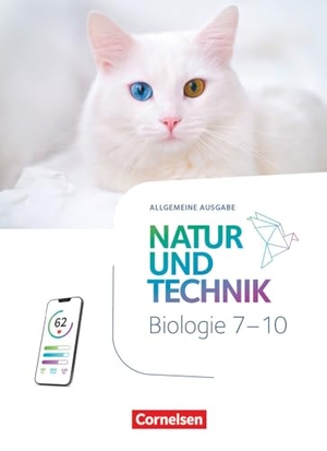 Natur und Technik 7.-10. Schuljahr - Biologie - Ausgabe A - Neubearbeitung 2025 - Schulbuch - Mit Videos, Animationen, digitalen Hilfen und Lexikon. Cornelsen Verlag GmbH, 2024.