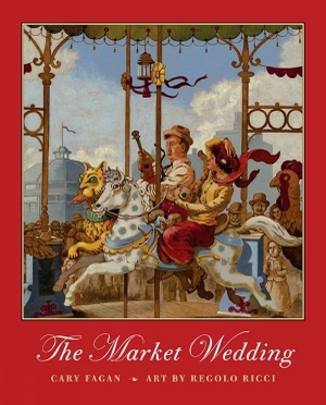 Fagan, Cary. The Market Wedding. Groundwood Books, 2014.
