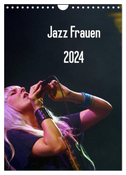Jazz Frauen 2024 (Wandkalender 2024 DIN A4 hoch), CALVENDO Monatskalender