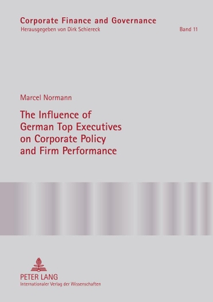 Normann, Marcel. The Influence of German Top Executives on Corporate Policy and Firm Performance. Peter Lang, 2012.