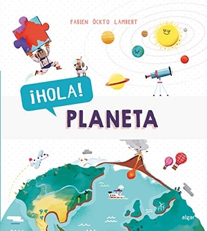 Öckto Lambert, Fabien. ¡Hola! planeta. Algar libros S.L.U., 2018.