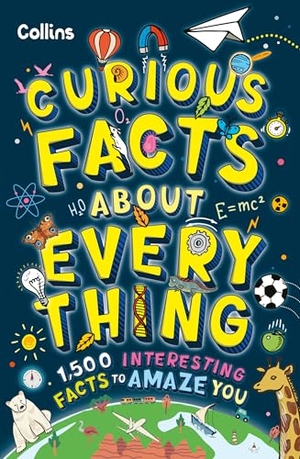 Collins Kids. Curious Facts About Everything - 1,500 Interesting Facts to Amaze You. HarperCollins Publishers, 2025.