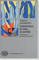 L' avventura, la noia, la serietà