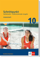 Schnittpunkt Mathematik 10. Differenzierende Ausgabe Nordrhein-Westfalen. Arbeitsheft mit Lösungsheft Klasse 10