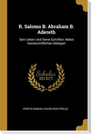 R. Salomo B. Abraham B. Adereth: Sein Leben Und Seine Schriften, Nebst Handschriftlichen Beilagen