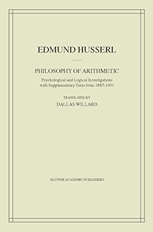 Husserl, Edmund. Philosophy of Arithmetic - Psychological and Logical Investigations with Supplementary Texts from 1887-1901. Springer, 2003.