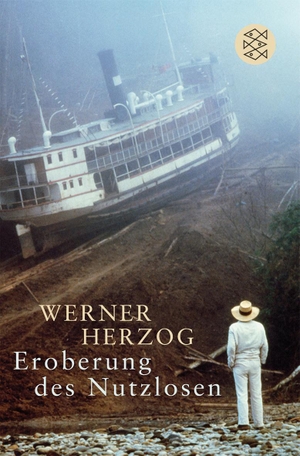 Herzog, Werner. Eroberung des Nutzlosen. FISCHER Taschenbuch, 2009.