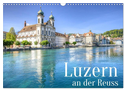 Luzern an der Reuss (Wandkalender 2024 DIN A3 quer), CALVENDO Monatskalender