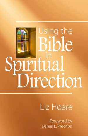 Hoare, Liz. Using the Bible in Spiritual Direction. Church Publishing, 2016.