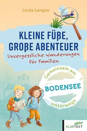 Lengler, Linda. Kleine Füße, große Abenteuer am Bodensee - Unvergessliche Wanderungen für Familien. Klartext Verlag, 2026.