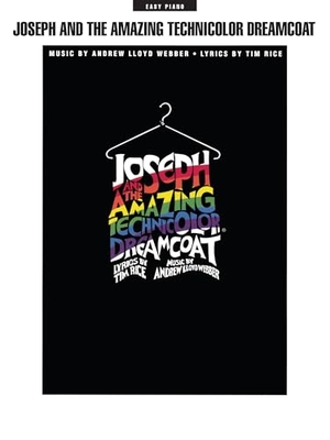 Lloyd Webber, Andrew / Tim Rice. Joseph and the Amazing Technicolor Dreamcoat - Easy Piano. Hal Leonard Corporation, 1992.