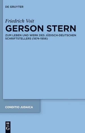 Voit, Friedrich. Gerson Stern - Zum Leben und Werk des jüdisch-deutschen Schriftstellers (1874¿1956). De Gruyter, 2013.