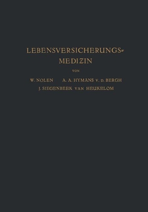 Nolen, W. / Haehner, A. et al. Lebensversicherungsmedizin - Eine Anleitung fÜr Ärzte und Studierende der Medizin. Springer Berlin Heidelberg, 1925.