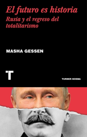 Gessen, Masha. El futuro es historia : Rusia y el regreso del totalitarismo. Turner Publicaciones S.L., 2018.