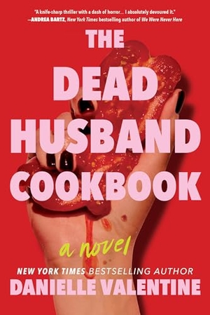 Valentine, Danielle. The Dead Husband Cookbook. Sourcebooks, 2025.