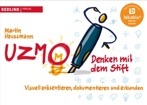 Haussmann, Martin. UZMO - Denken mit dem Stift - Visuell präsentieren, dokumentieren und erkunden. Redline, 2014.