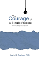 The Courage of a Single Freckle