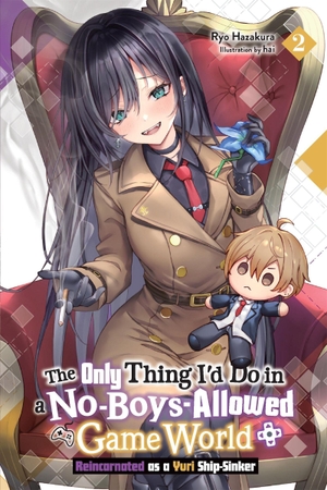 Sugita, Eriko / Ryo Hazakura. The Only Thing I'd Do in a No-Boys-Allowed Game World, Vol. 2 (novel) - Reincarnated as a Yuri Ship-Sinker. Little, Brown & Company, 2025.